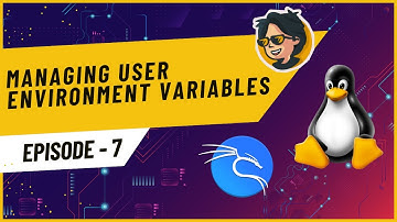 MANAGING USER ENVIRONMENT VARIABLES | EPISODE 07 | TECHBOY | LINUX BASICS FOR HACKERS  | KALI COURSE