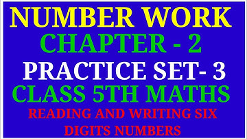 Number Work | Class 5th Maths Chapter-2 Practice Set- 3 | Reading And Writing Six digits numbers