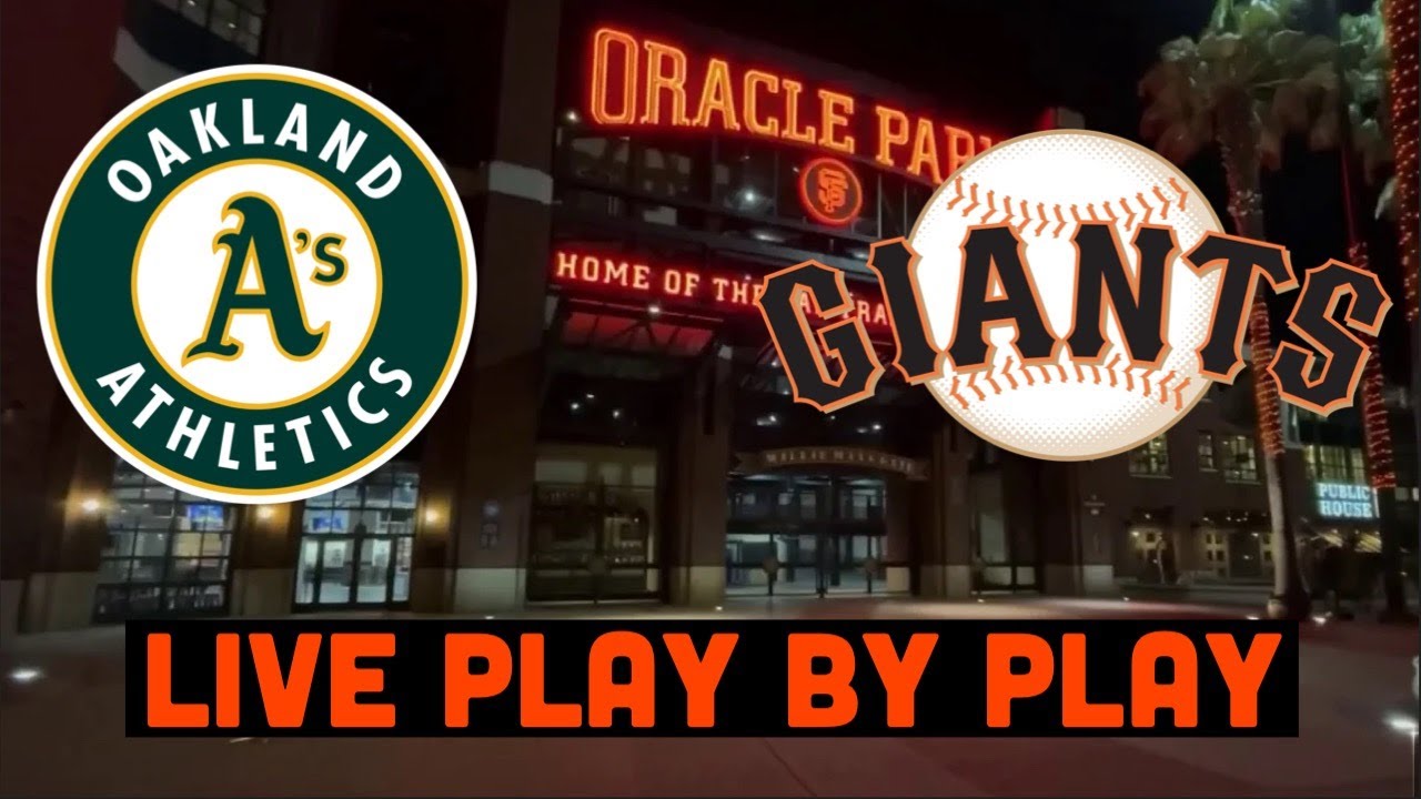 Oakland Athletics vs San Francisco Giants Live Play-by-Play and Game Audio