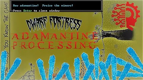 Adamantine Processing Guide 🔅DWARF FORTRESS🔅