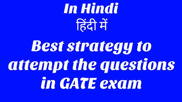 Strategy to attempt the questions in GATE | By SAHAV SINGH YADAV