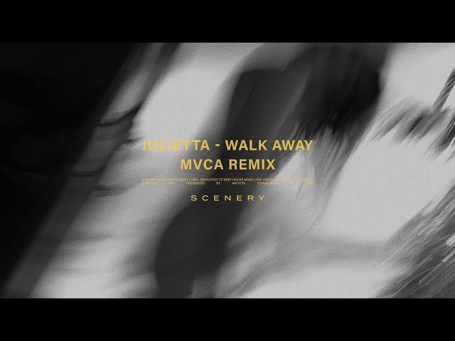 Julietta - Walk Away (MVCA Remix) | scenery. class=