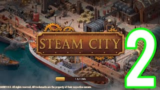 steam city gameplay walkthrough part 2 (Android, iOS)