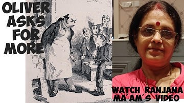 OLIVER ASKS FOR MORE (ICSE      CLASS -9) WATCH RANJANA MA