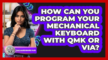How Can You Program Your Mechanical Keyboard With QMK Or VIA? - The Hardware Hub