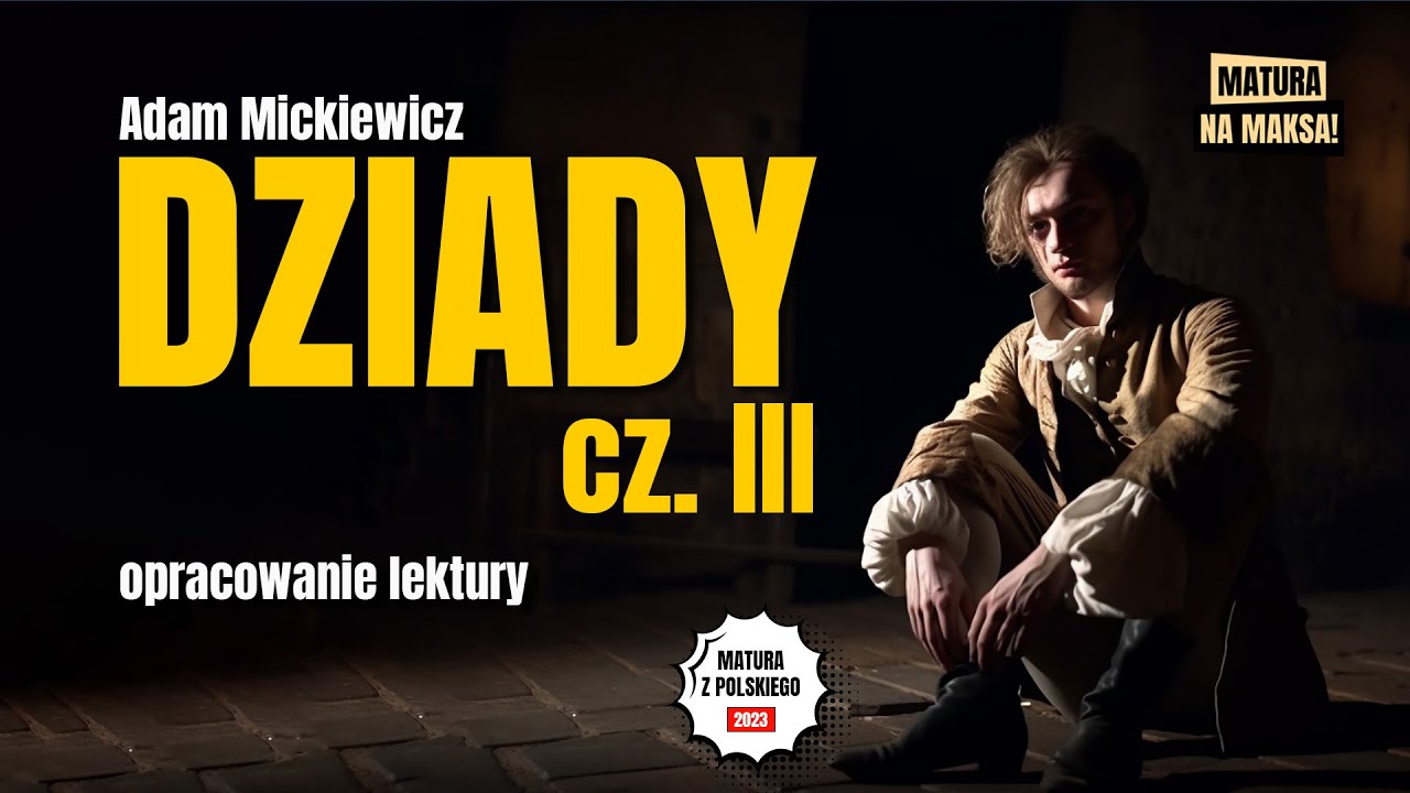 Dziady Cz Iii Streszczenie Szczegółowe Dziady cz. III - Streszczenie i opracowanie lektury - Adam Mickiewicz