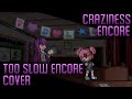 Craziness Encore Too Slow Encore But Yuri Natsuki Sings It Too Slow Encore Cover