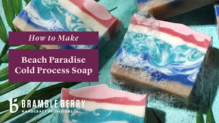 AnneMarie Makes Beach Paradise Soap  Island Oasis Collection | Bramble Berry