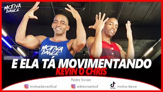 Tipo Gin - E Ela Tá Movimentando - Kevin O Chris | Motiva Dance (Coreografia)