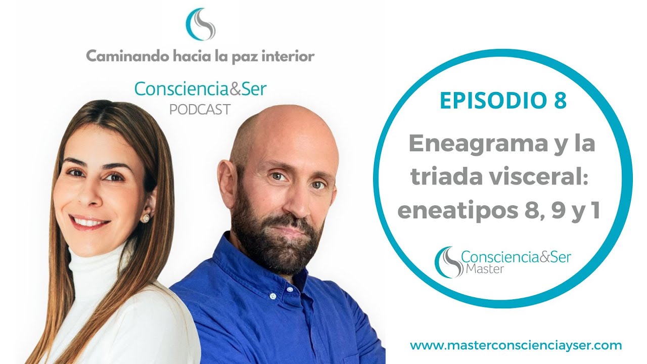 PODCAST CONSCIENCIA&SER EPISODIO 8. Eneagrama y la triada visceral: eneatipos 8, 9 y 1