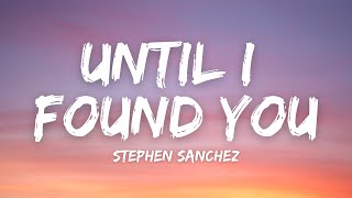 Until I Found You (Em Beihold Version Lyrics) - Stephen Sanchez by Tunes and Tales 19,202 views 10 months ago 2 minutes, 55 seconds