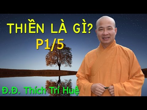 Thiền là gì? (cách ngồi thiền hiệu quả) - 1/5 | Đại đức Thích Trí Huệ 2016