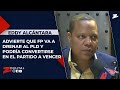 Eddy Alcántara advierte que FP va a drenar al PLD y podría convertirse en el partido a vencer