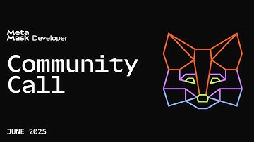 MetaMask Developer Community Call - June 2025