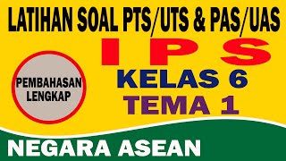 SOAL IPS KELAS 6 TEMA 1 // SOAL NEGARA ASEAN