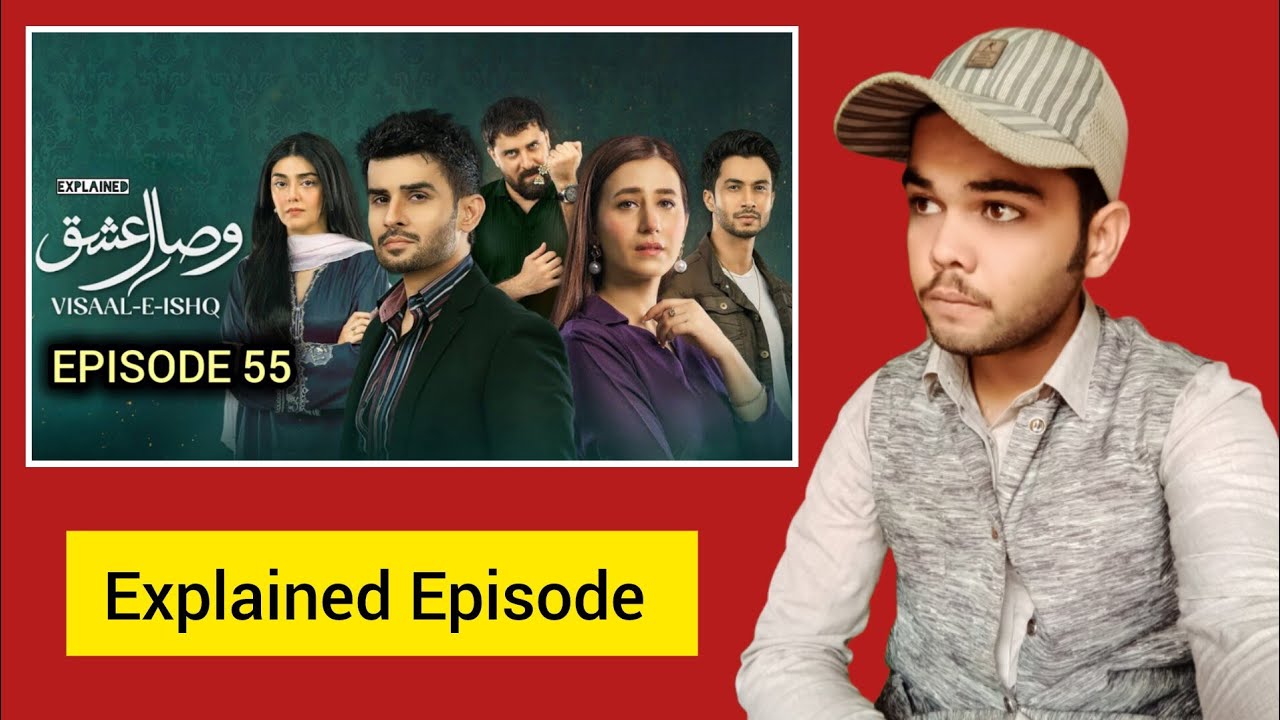 Visaal E Ishq Episode 55 Explained | Pakistani Drama | Jam Sahab Ki Duniya 