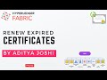Renewing Expired Hyperledger Fabric Certificates: A Step-by-Step Guide | ADITYA JOSHI |