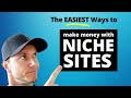 Easiest Way to Make REAL Money With Niche Sites (in 2020)