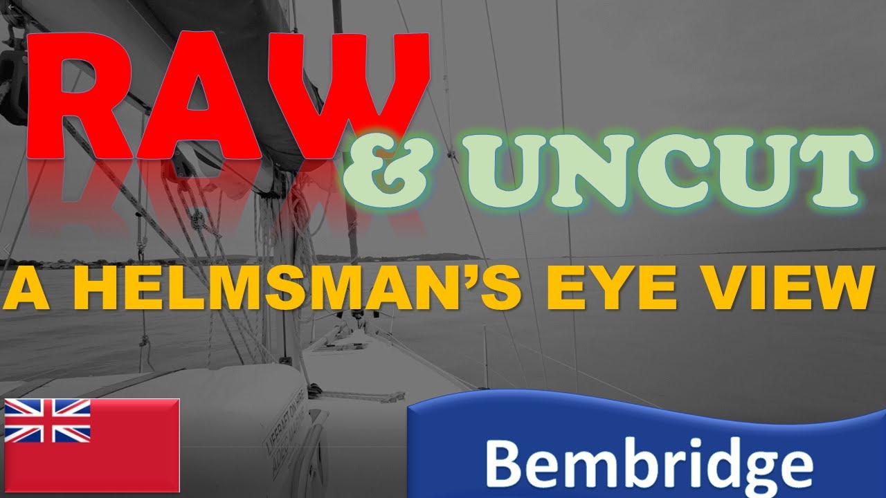 Raw & Uncut - Sailing into Bembridge Harbour on the Isle of Wight.