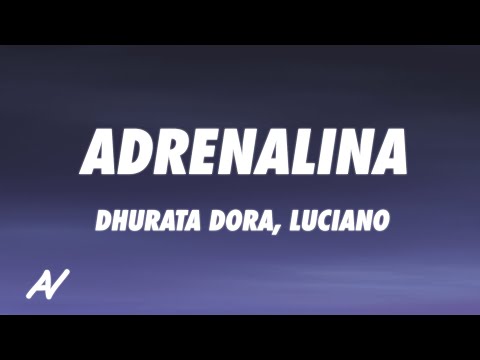 Dhurata Dora, Luciano - Adrenalina