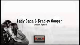 Lady Gaga & Bradley Cooper - Shallow (Lyrics Video)