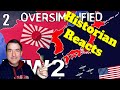 Historian Reacts // Oversimplified - WW2 (Part 2)