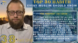 #38.1| Top 50 Hadiths Every Muslim needs to Know - Sh. Anwar Arafat