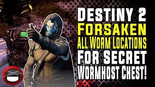 Destiny 2 Forsaken - All Worm Locations for The Secret Wormhost Chest!
