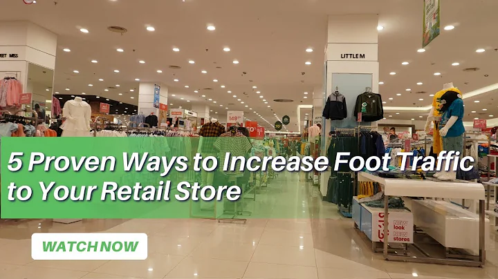 5 Proven Ways to Increase Foot Traffic to Your Retail Store