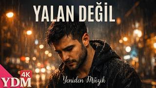 Yalan Değil – Yeniden Müzik (Official Music Video)