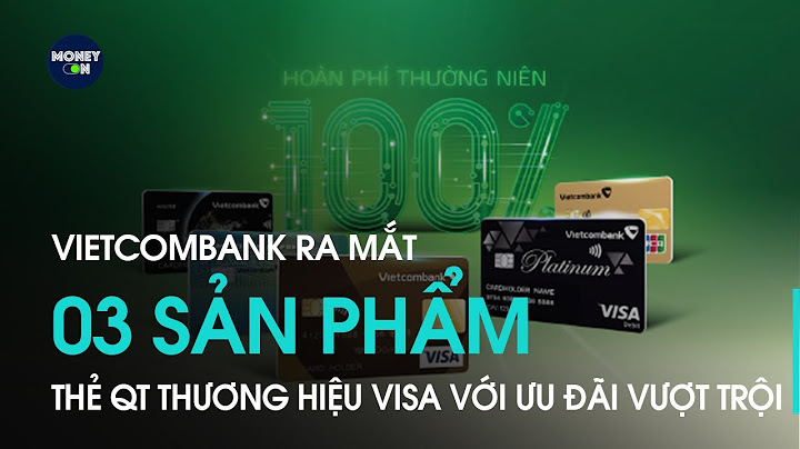 Làm thẻ visa thanh toán quốc tế vietcombank năm 2024