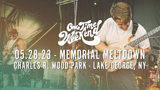 One Time Weekend - 05.28.23 Memorial Meltdown - Lake George, NY [FULL SHOW 4K]