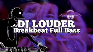 DJ LOUDER BREAKBEAT FULL BASS VIRAL 2026 🎶🎧