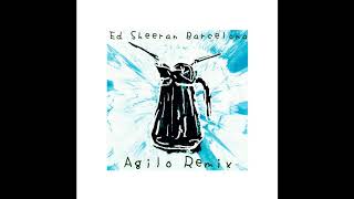 Ed sheeran barcelona - agilo remix
