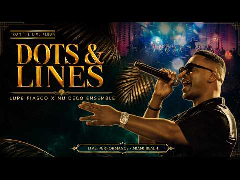 Lupe Fiasco & Nu Deco Ensemble - Dots & Lines | Live from Miami Beach