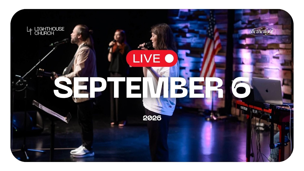 Lighthouse Church LIVE 09.06.2026