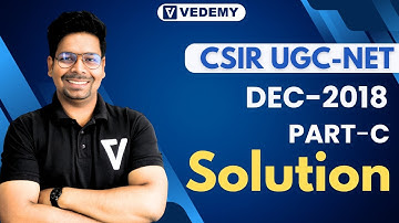 CSIR-DEC 2018:PART-C Solution(Part-3)