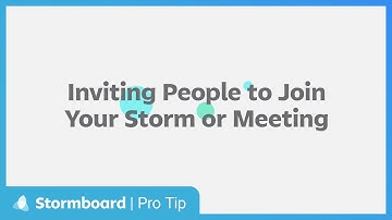 Stormboard Pro Tip: Inviting People to Join Your Storm or Meeting