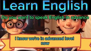 learn English in advanced understand English Fluency and speaking...