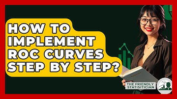 How To Implement ROC Curves Step By Step? - The Friendly Statistician