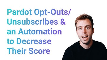 Pardot Opt-Outs &  Unsubscribes & An Automation Rule to Decrease Their Scores