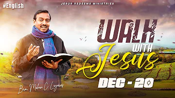 Walk with Jesus | Bro. Mohan C Lazarus | December 20 | English