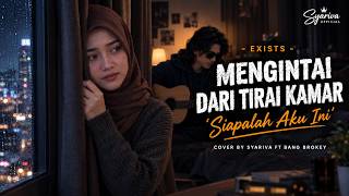 LAGU MALAYSIA PALING NYESEK! 🥀 Mengintai Dari Tirai Kamar - Exists | Cover Syariva ft Bang Brokey