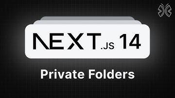 Next.js 14 Tutorial - 12 - Private Folders