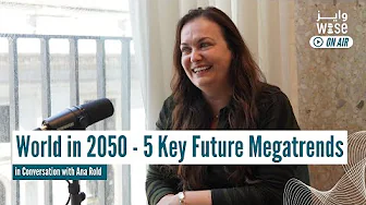 World in 2050: 5 Key Future Megatrends - WISE On Air