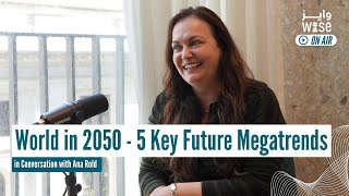 World in 2050: 5 Key Future Megatrends - WISE On Air