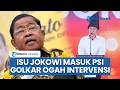 Respons Golkar soal Wacana Jokowi Masuk Dewan Pembina PSI: Tak Mau Ikut Campur Itu Hak Pribadi
