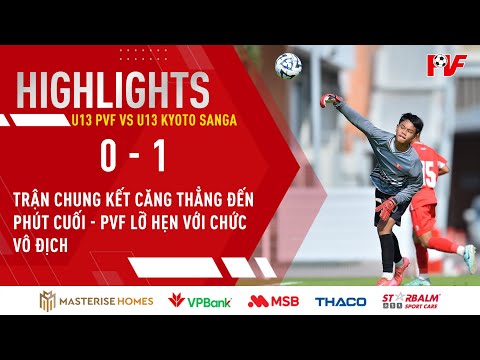 Highlights U13 Kyoto Sanga Vs U13 PVF Chang U13 International Football Invitation 2025