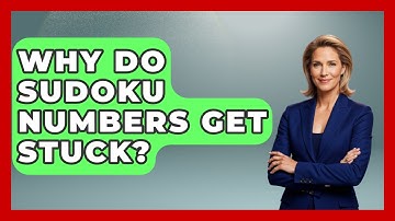 Why Do Sudoku Numbers Get Stuck? - The Numbers Channel