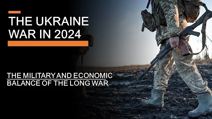 The Ukraine War in 2024 - The Military and Economic Balance of the Long War - DayDayNews